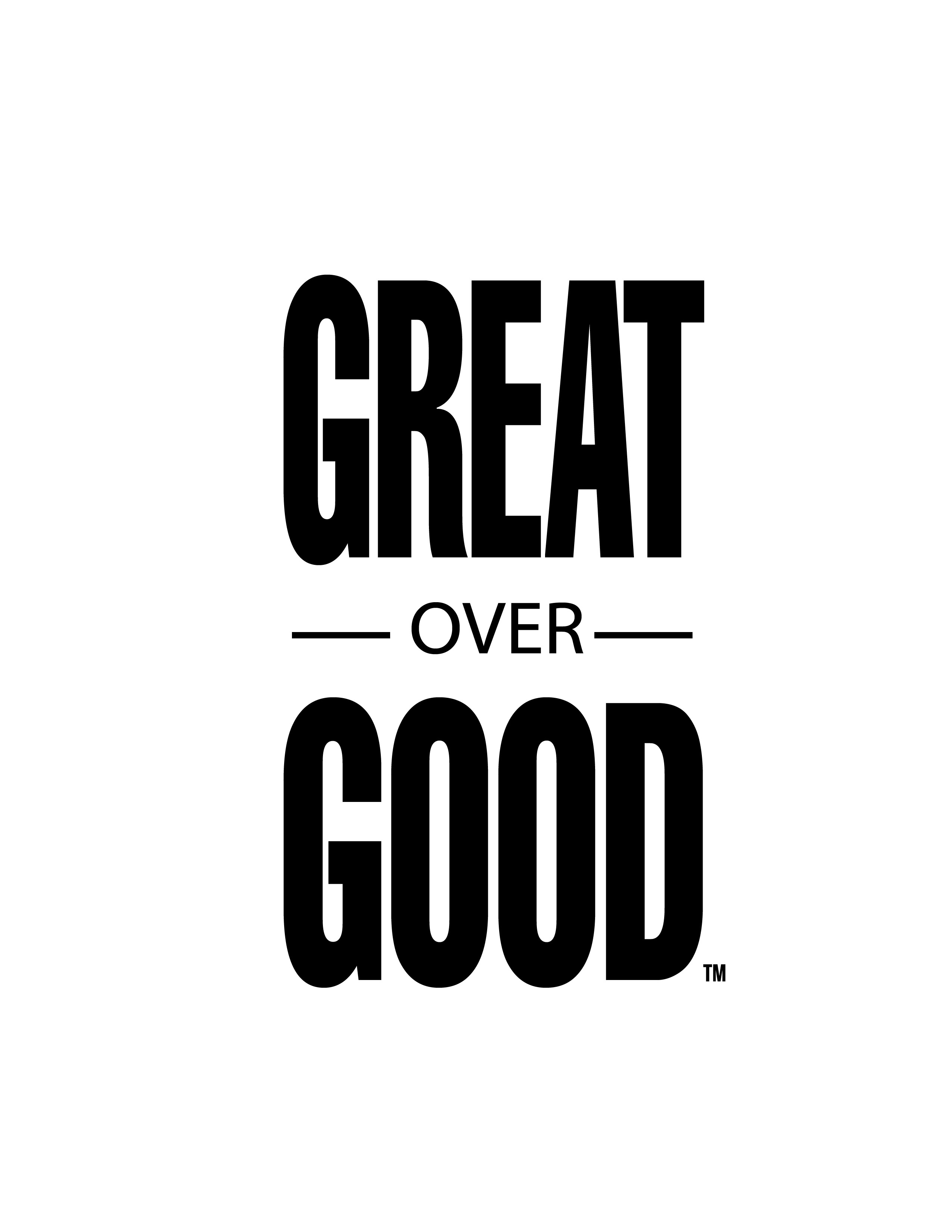 GREAT OVER GOOD